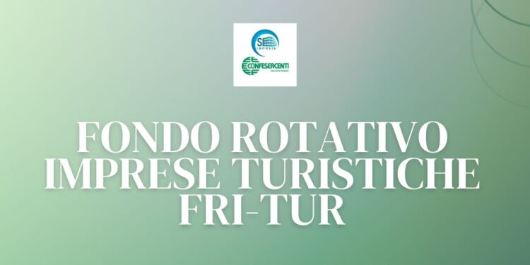 Confesercenti Vallo di Diano informa: fondo rotativo imprese turistiche  FRI-Tur