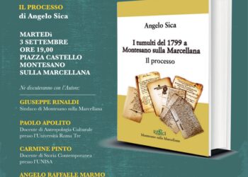 Il 3 settembre la presentazione del libro di Angelo Sica “I tumulti del 1799 a Montesano sulla Marcellana”.