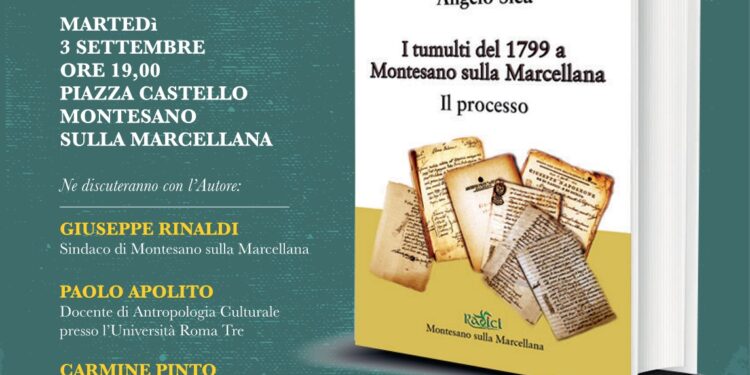 Il 3 settembre la presentazione del libro di Angelo Sica “I tumulti del 1799 a Montesano sulla Marcellana”.