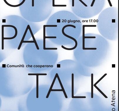 Atena Lucana ospita “Opera Paese Talk”: Bando Borghi e Cooperative di Comunità per il futuro delle aree interne