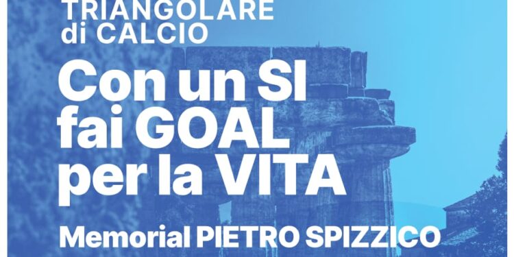 Capaccio, calcio e solidarietà per il Memorial Pietro Spizzico: “Con un Sì fai goal per la vita”