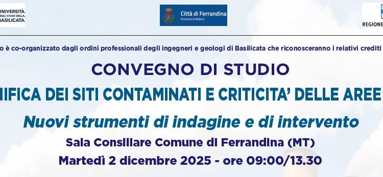 Ferrandina, istituzioni ed esperti a confronto su “Bonifica dei siti contaminati e criticità delle aree SIN: nuovi strumenti di indagine e di intervento”