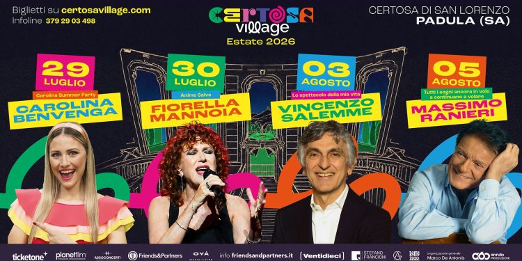 Certosa Village 2026: Carolina Benvenga, Fiorella Mannoia, Vincenzo Salemme e Massimo Ranieri accendono la seconda edizione